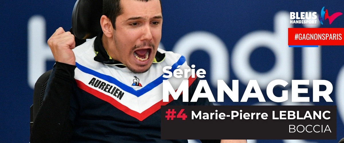 Série Manager : Marie-Pierre Leblanc, boccia